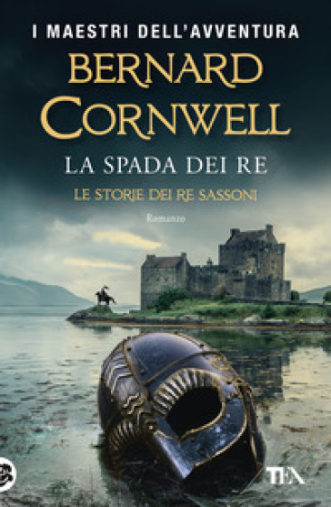 La spada dei re. Le storie dei re sassoni - Bernard Cornwell