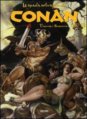 La spada selvaggia di Conan (1980). 1. - Roy Thomas - John Buscema