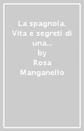 La spagnola. Vita e segreti di una famiglia umbra tra pandemia e fascismo