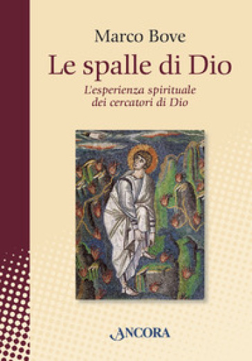 Le spalle di Dio. L'esperienza spirituale dei cercatori di Dio - Marco Bove