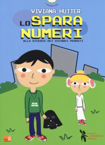 Lo sparanumeri. Alla ricerca dei ricordi perduti. Ediz. ad alta leggibilità - Viviana Hutter