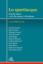 Lo spartiacque. Ciò che nasce e ciò che muore a Occidente