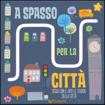 A spasso per la città. Le stradine. Ediz. illustrata - Katie Haworth