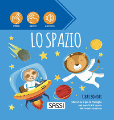 Lo spazio. Libri sonori. Ediz. a colori - Ester Tomè