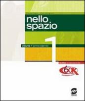 Nello spazio. Per le Scuole superiori. Vol. 1