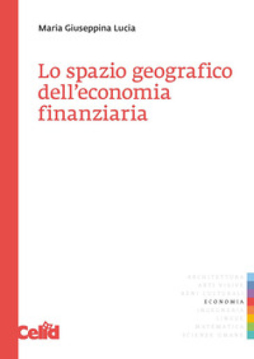 Lo spazio geografico dell'economia finanziaria - M. Giuseppina Lucia