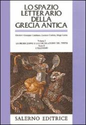 Lo spazio letterario della Grecia antica. 1/2: La produzione e la circolazione del testo. L