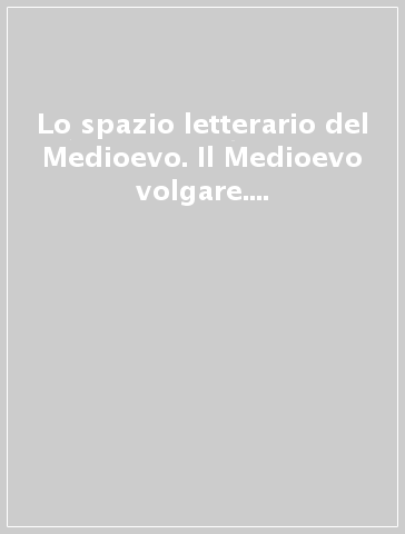 Lo spazio letterario del Medioevo. Il Medioevo volgare. 1.La produzione del testo