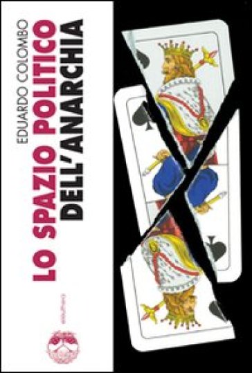 Lo spazio politico dell'anarchia - Eduardo Colombo