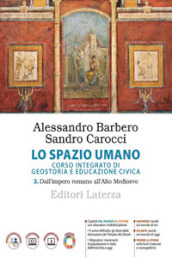 Lo spazio umano. Corso integrato di geostoria e educazione civica. Per le Scuole superiori. Con e-book. Con espansione online. Vol. 2: Dall