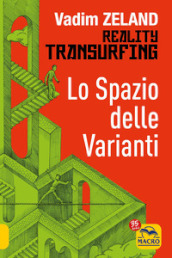 Lo spazio delle varianti. Reality transurfing. 1.