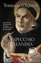 Lo specchio dell anima. La sentenza di Tommaso d Aquino sul «De anima»di Aristotele