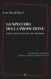 Lo specchio della produzione. Critica dell industria del desiderio