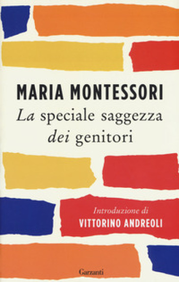 La speciale saggezza dei genitori - Maria Montessori