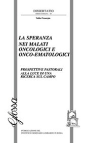 La speranza nei malati oncologici o onco-ematologici. Prospettive pastorali alla luce di una ricerca sul campo