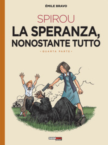 La speranza nonostante tutto. Spirou. 4. - Emile Bravo