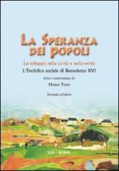 La speranza dei popoli. Lo sviluppo nella carità e nella verità. L enciclica sociale di Benedetto XVI