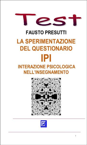 La sperimentazione del Questionario IPI - Interazione Psicologica nell'Insegnamento - Fausto Presutti