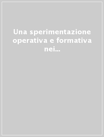 Una sperimentazione operativa e formativa nei servizi sociali e sanitari