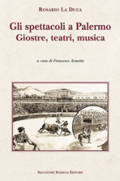 Gli spettacoli a Palermo. Giostre, teatri, musica
