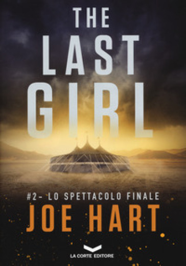 Lo spettacolo finale. The last girl. 2. - Joe Hart