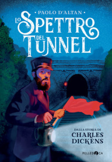 Lo spettro del tunnel da Charles Dickens. Ediz. a colori - Paolo D