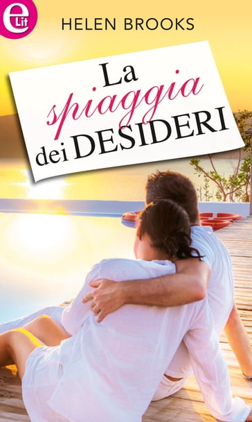 La spiaggia dei desideri (eLit) - Helen Brooks