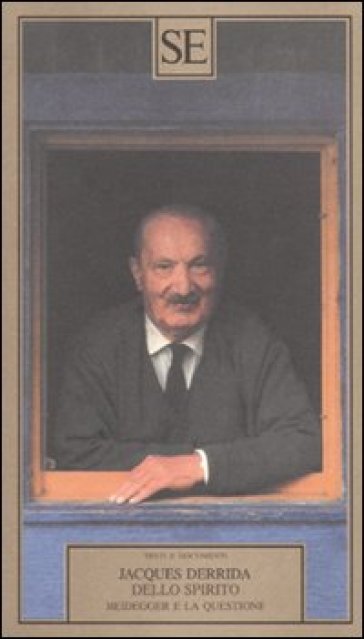 Dello spirito. Heidegger e la questione - Jacques Derrida