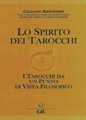 Lo spirito dei tarocchi. I tarocchi da un punto di vista filosofico