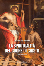 La spiritualità del cuore di Cristo. Una proposta