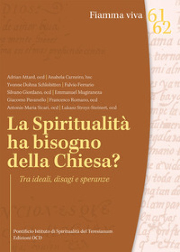 La spiritualità ha bisogno della Chiesa? Tra ideali, disagi e speranze - Adrian Attard - Anabela Carneiro - Yvonne Dohna Schlobitten