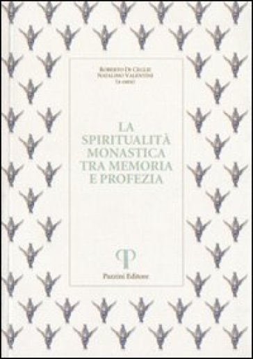 La spiritualità monastica tra memoria e profezia - Domenico Pazzini - Sergio Livi - Alessandro Barban