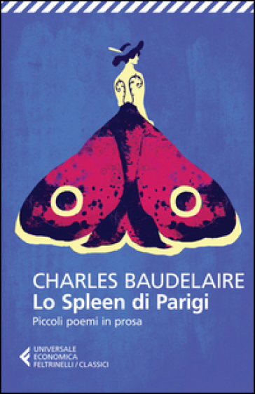 Lo spleen di Parigi. Piccoli poemi in prosa. Testo francese a fronte - Charles Baudelaire
