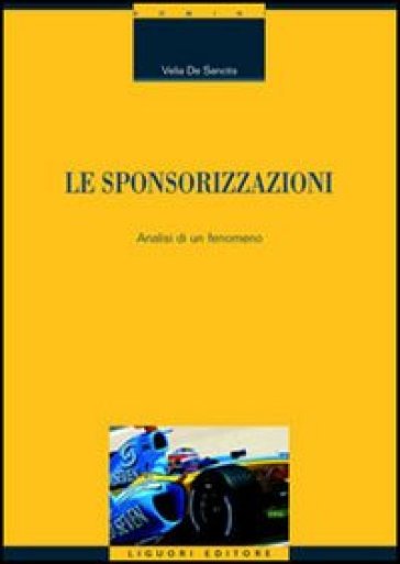 Le sponsorizzazioni. Analisi di un fenomeno - Velia De Sanctis