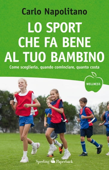 Lo sport che fa bene al tuo bambino - Carlo Napolitano