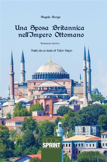 Una sposa britannica nell'impero ottomano - Angela Gurgo