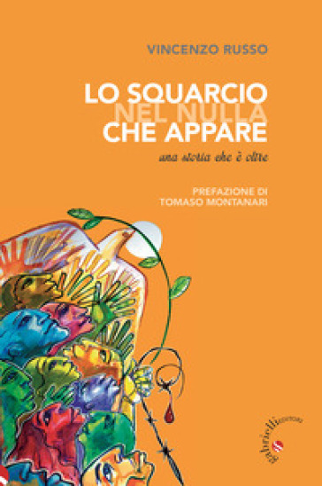 Lo squarcio nel nulla che appare. Una storia che è oltre - Vincenzo Russo