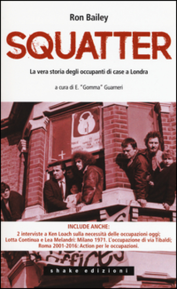 Gli squatter. La vera storia degli occupanti di case di Londra - Ron Bailey