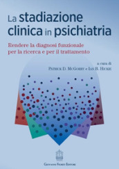 La stadiazione clinica in psichiatria. Rendere la diagnosi funzionale per la ricerca e per il trattamento