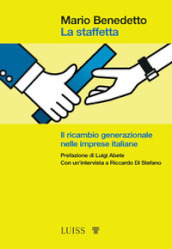 La staffetta. Il ricambio generazionale nelle imprese italiane