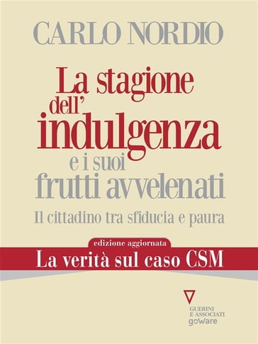 La stagione dell'indulgenza e i suoi frutti avvelenati. Il cittadino tra sfiducia e paura - Carlo Nordio