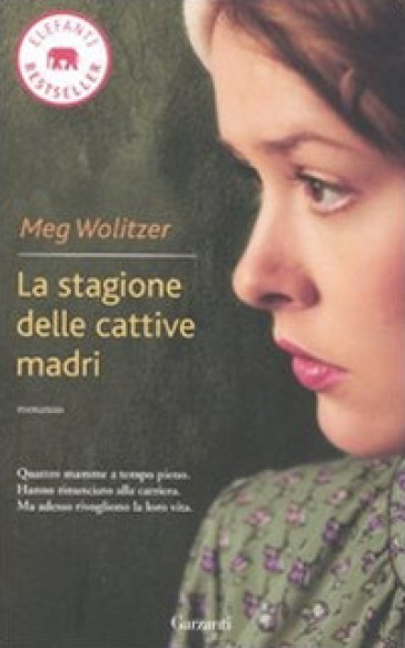 La stagione delle cattive madri - Meg Wolitzer