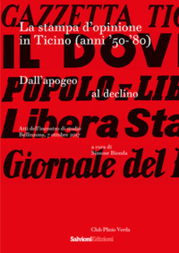 La stampa d'opinione in Ticino (anni '50-'80). Dall'apogeo al declino - S. Bionda | Manisteemra.org
