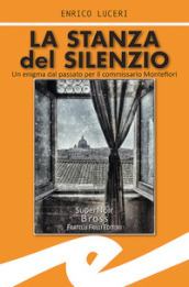 La stanza del silenzio. Un enigma dal passato per il commissario Montefiori