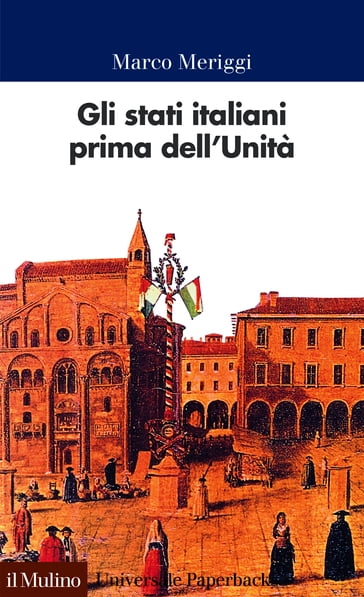 Gli stati italiani prima dell'Unità - Marco Meriggi