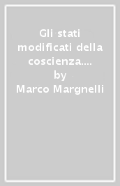 Gli stati modificati della coscienza. Neurofisiologia dell