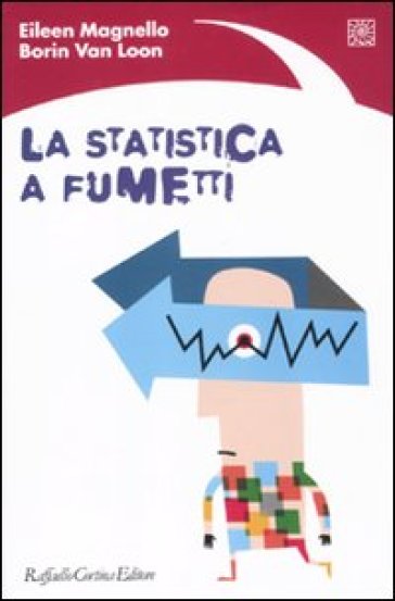 La statistica a fumetti. Ediz. illustrata - Eileen Magnello - Borin Van Loon