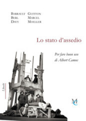 Lo stato d assedio. Per fare buon uso di Albert Camus