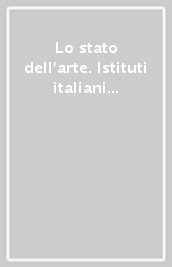 Lo stato dell arte. Istituti italiani di cultura nel mondo. Ediz. italiana e inglese