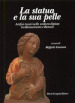 La statua e la sua pelle. Artifici tecnici nella scultura dipinta tra Rinascimento e Barocco. Riconoscere un patrimonio. 2.